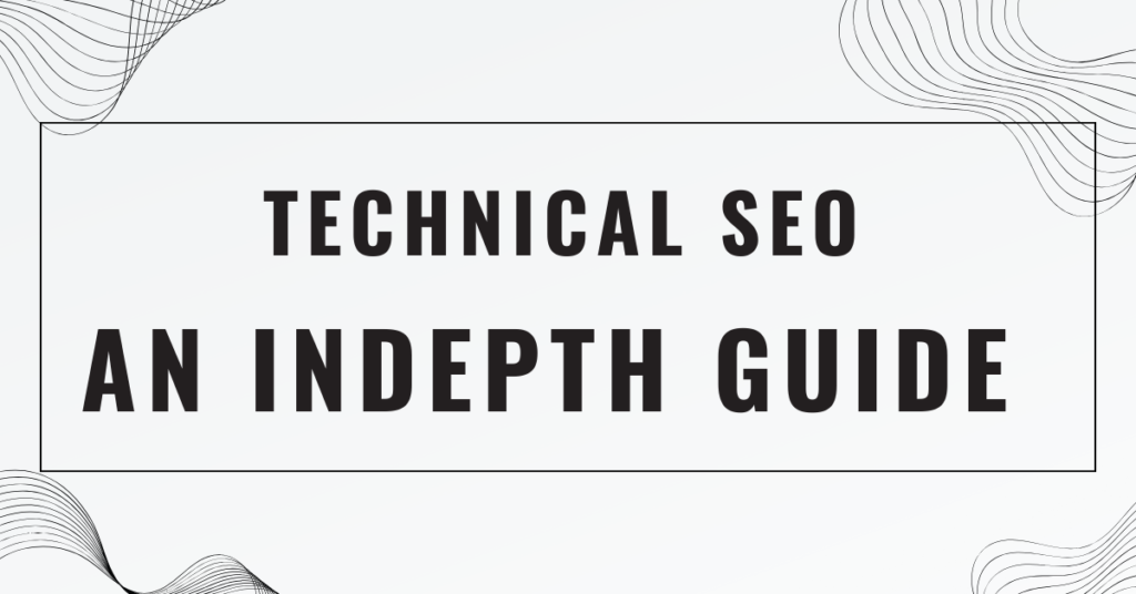 Technical SEO AN Indepth Guide - Nikh Online Digital Media